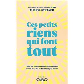 Ces petits riens qui font tout - Traité sur l'amour et la vie par quelqu'un qui en a vu des vertes e