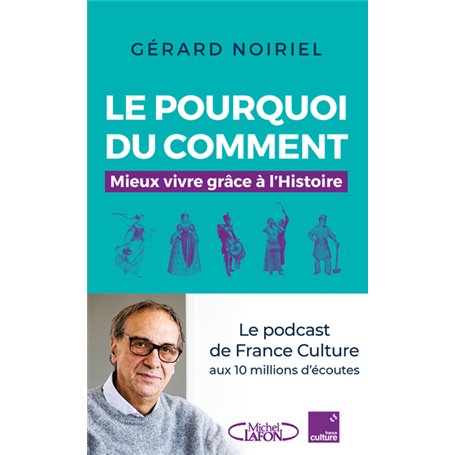 Le Pourquoi du comment - Mieux vivre grâce à l'Histoire