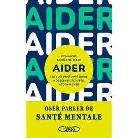 Aider - Les clés pour apprendre à observer, écouter, accompagner