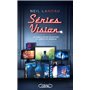 Séries Vision - La Bible pour inventer la série de demain