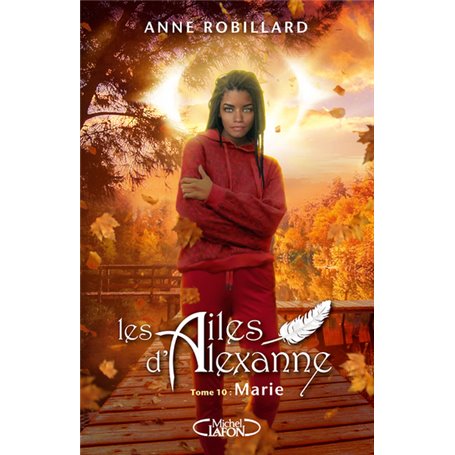 Les Ailes d'Alexanne - Tome 10 Marie