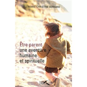 Être parent, une aventure humaine et spirituelle