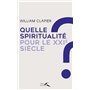 Quelle spiritualité pour le XXIe siècle ?