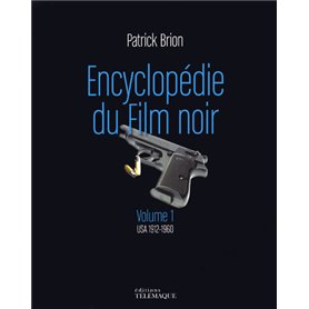 Encyclopedie du Film noir - volume 1 USA 1912-1960