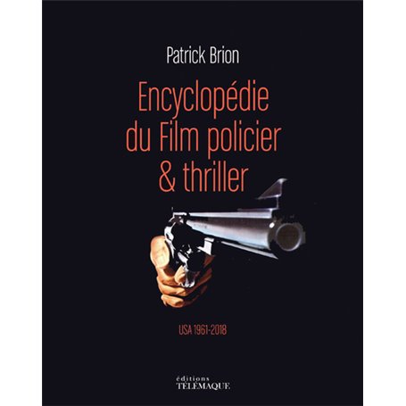 Encyclopédie du Film policier & thriller - volume 2 USA 1961-2018 - Tome 2