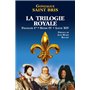 La Trilogie royale (François 1er, Henri IV, Louis XIV)