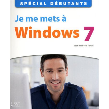 Spécial débutants - Je me mets à Windows 7