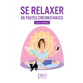 Le petit livre de - Se relaxer en toutes circonstances