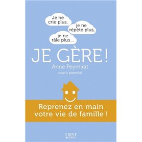 Je ne crie plus, je ne répète plus, je ne râle plus...je gère !