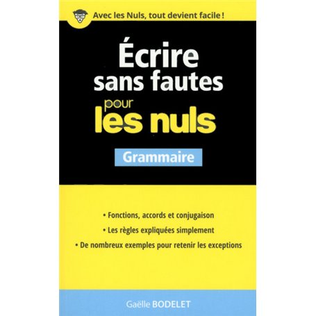 Ecrire sans fautes Grammaire Pour les Nuls