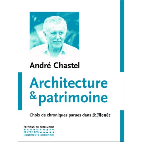 Architecture et patrimoine. Choix de chroniques pa