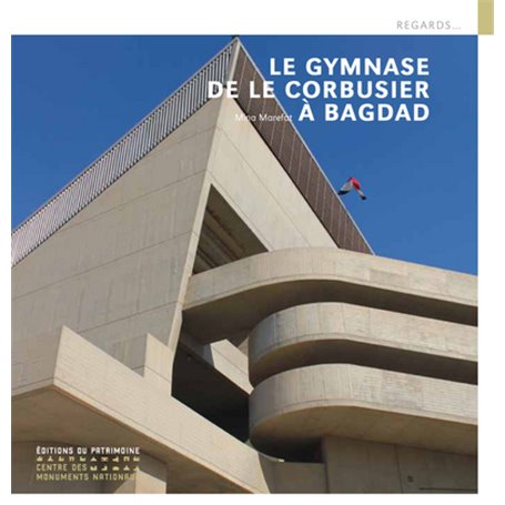 Le Gymnase de Le Corbusier à Bagdad (Français)