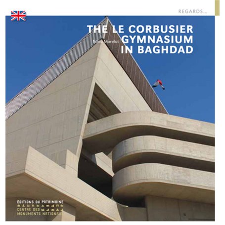 Le Gymnase de Le Corbusier à Bagdad.(Anglais)