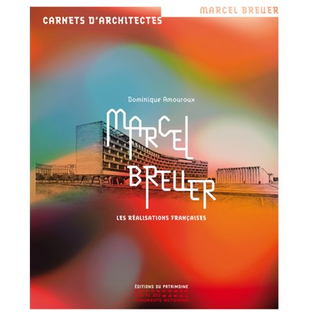 Marcel Breuer, les réalisations françaises