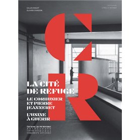 La Cité de refuge. Le Corbusier et Pierre Jeanneret. L'usine à guerir