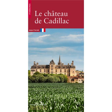 Le Château de Cadillac - Aquitaine