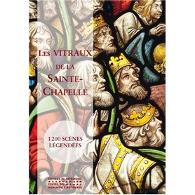 Les Vitraux de la Sainte-Chapelle : 1200 scénes légendées