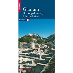 Glanum - De l'oppidum salyen à la cité latine