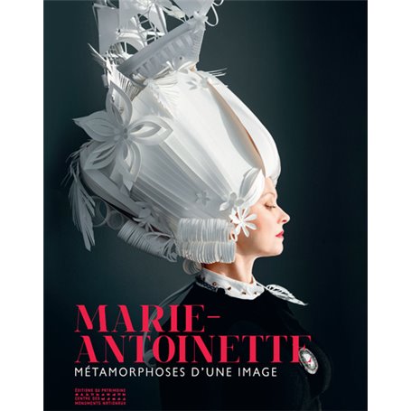 Marie-Antoinette - Métamorphoses d'une image