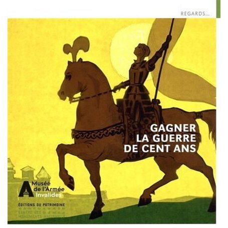 Gagner la guerre de Cent Ans - Le musée de l'Armée à Châteaudun