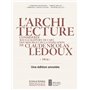 L'architecture de Claude-Nicolas Ledoux 1804 - Une édition annotée