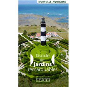 Guide des jardins remarquables en Nouvelle-Aquitaine