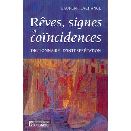 Rêves, signes et coïncidences - Dictionnaire d'interprétation
