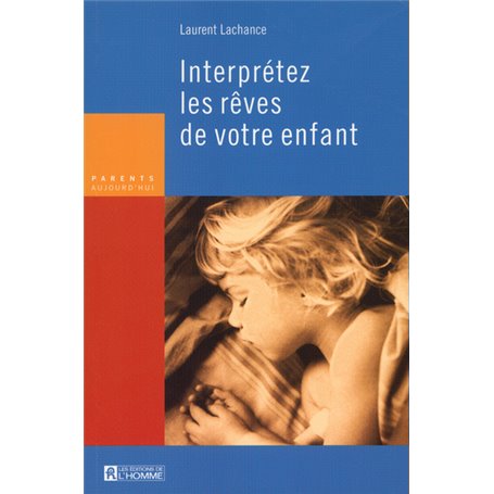 Interprêtez les rêves de votre enfant