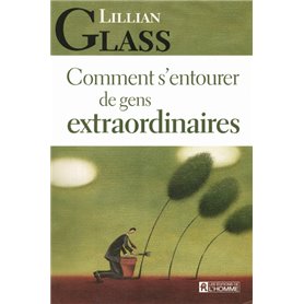 Comment s'entourer de gens extraordinaires