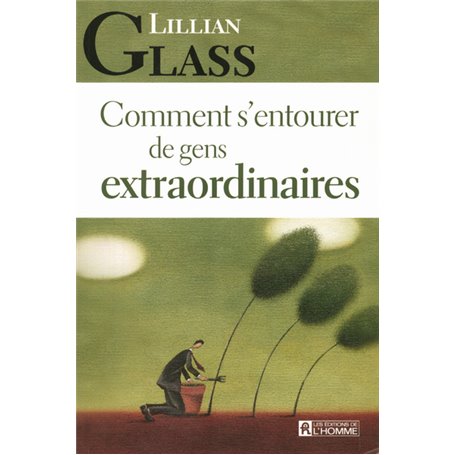 Comment s'entourer de gens extraordinaires