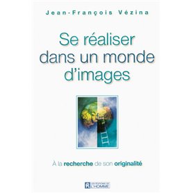 Se réaliser dans un monde d'images