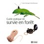 Guide pratique de survie en forêt