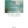 Triomphez de vous-même et des autres