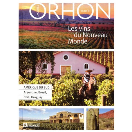 Les vins du Nouveau Monde - tome 2 Amérique du Sud