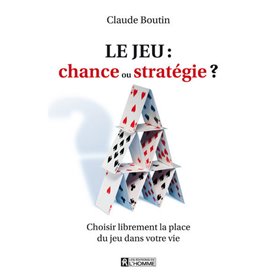 Le jeu : chance ou stratégie ?