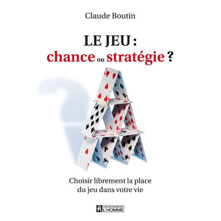 Le jeu : chance ou stratégie ?