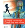 Le pouvoir insoupçonné des cellules souches