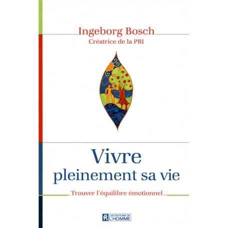 VIVRE PLEINEMENT SA VIE - EN PLEINE CONSCIENCE DE SES EMOTIONS