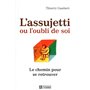 L'ASSUJETTI OU L'OUBLI DE SOI