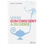 Votre subconscient a du génie