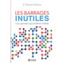 Les barrages inutiles