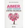 Aimer, c'est choisir d'être heureux