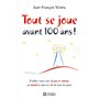 Tout se joue avant 100 ans !