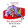 Ma sexualité de 0 à 6 ans