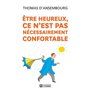 Etre heureux, ce n'est pas nécessairement confortable