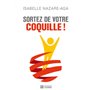 Sortez de votre coquille !