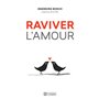 Raviver l'amour