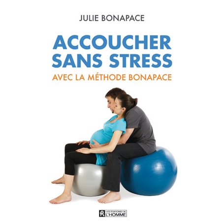 Accoucher sans stress avec la méthode Bonapace (Nouvelle édition en couleurs)