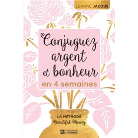 Conjuguez argent et bonheur en quatre semaines