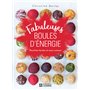 Fabuleuses boules d'énergie - Recettes faciles etsans cuisson